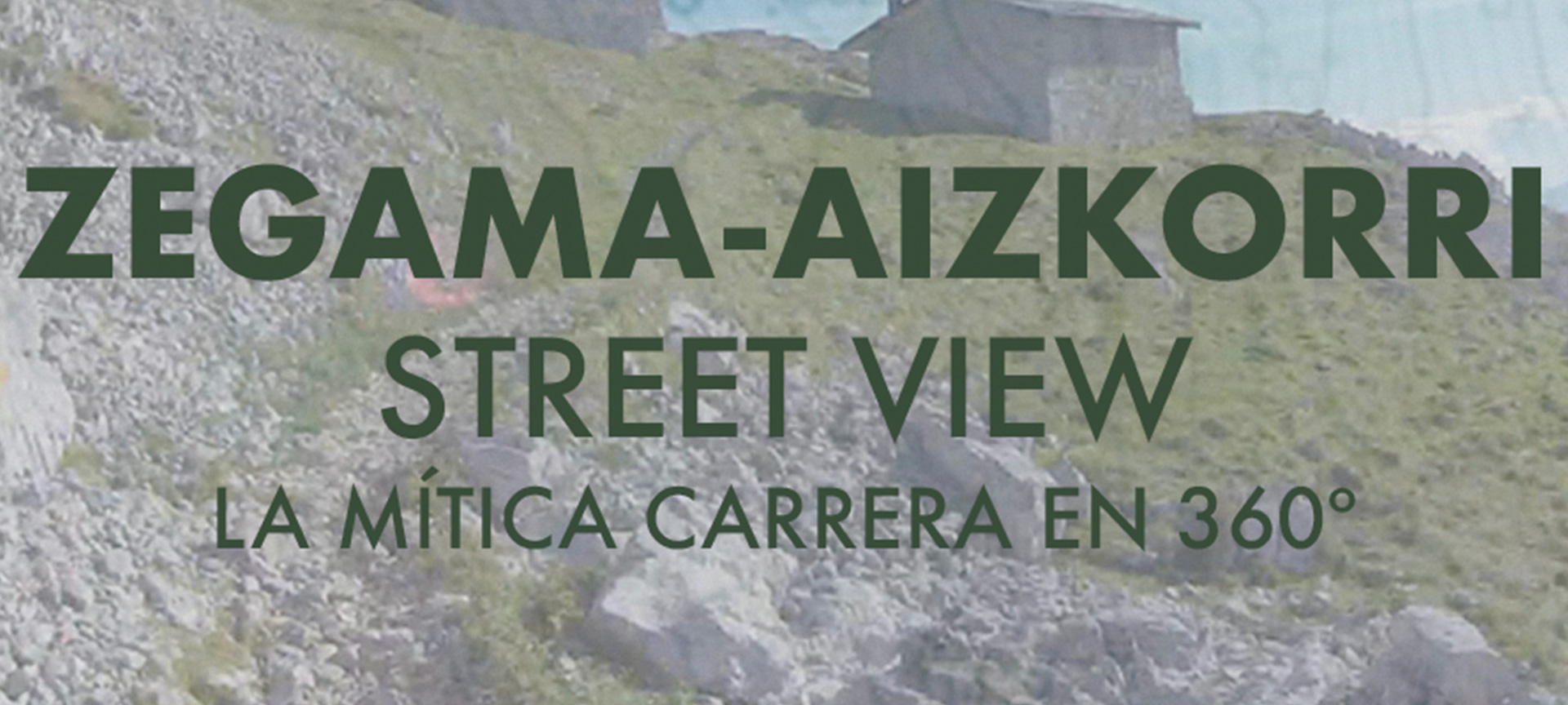 Zegama-Aizkorri orain ikusgai Google Street View-en